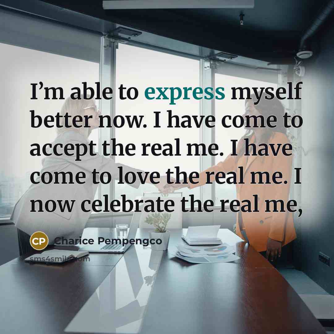 “I’m able to express myself better now. I have come…” quote by Charice Pempengco