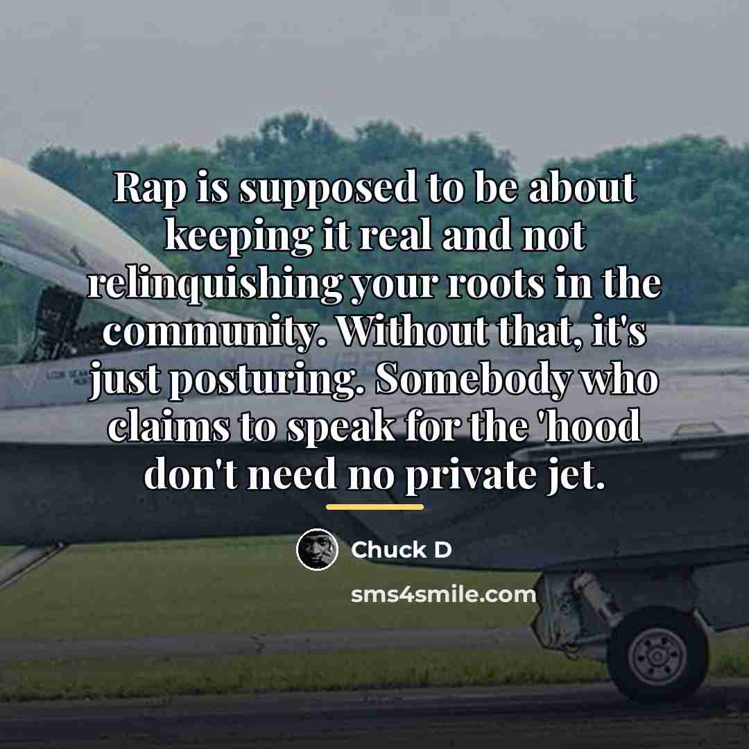 “Rap is supposed to be about keeping it real and…” quote by Chuck D