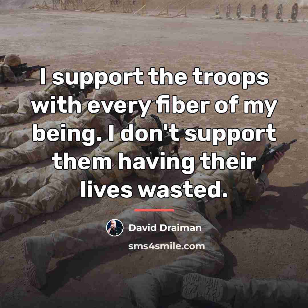 “I support the troops with every fiber of my being.…” quote by David Draiman