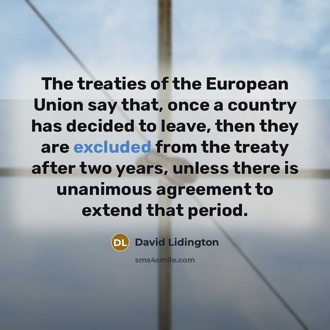 “The treaties of the European Union say that, once a…” quote by David Lidington