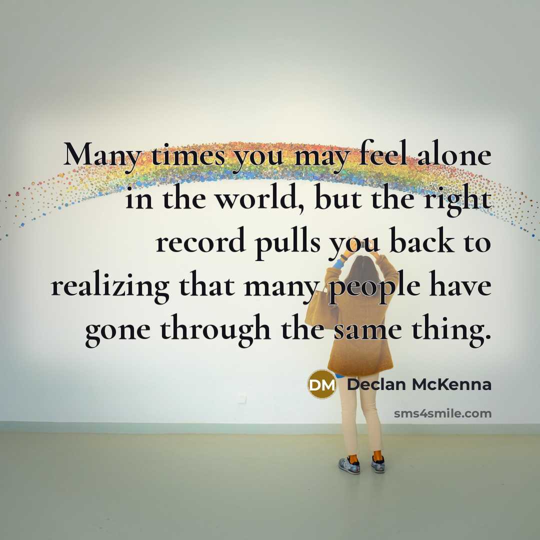 “Many times you may feel alone in the world, but…” quote by Declan McKenna