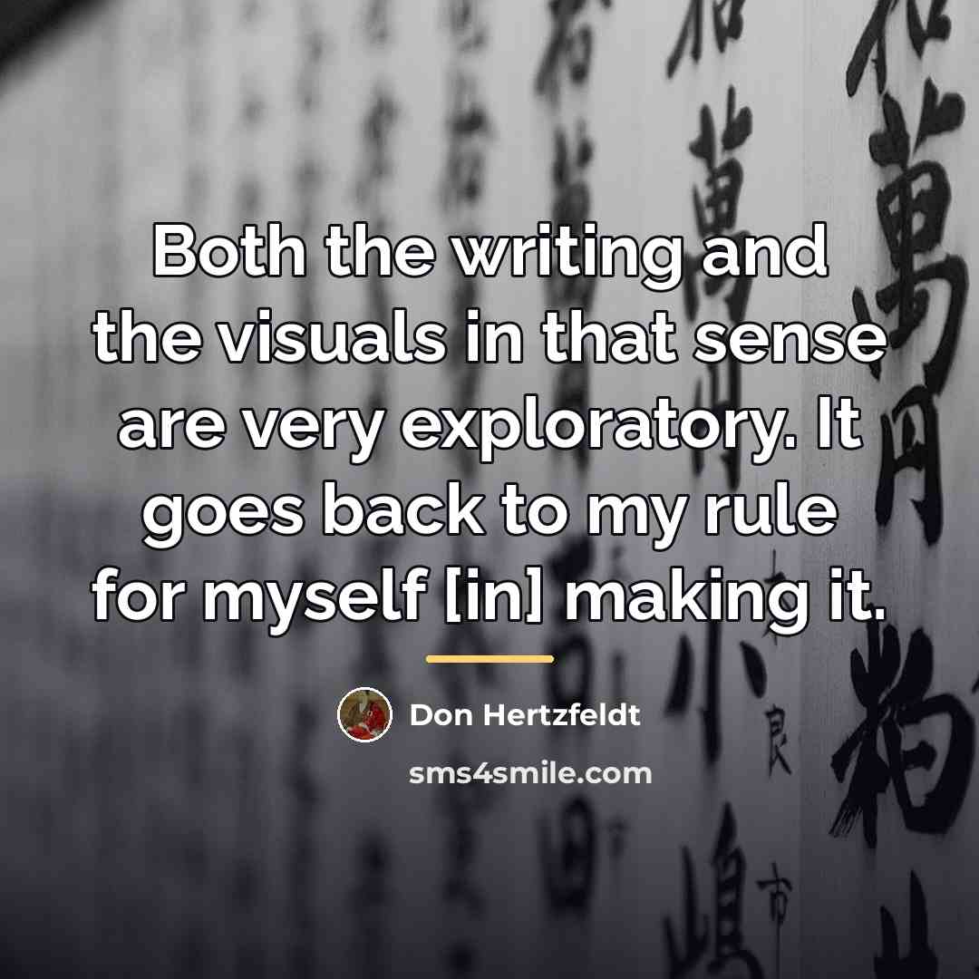 “Both the writing and the visuals in that sense are…” quote by Don Hertzfeldt