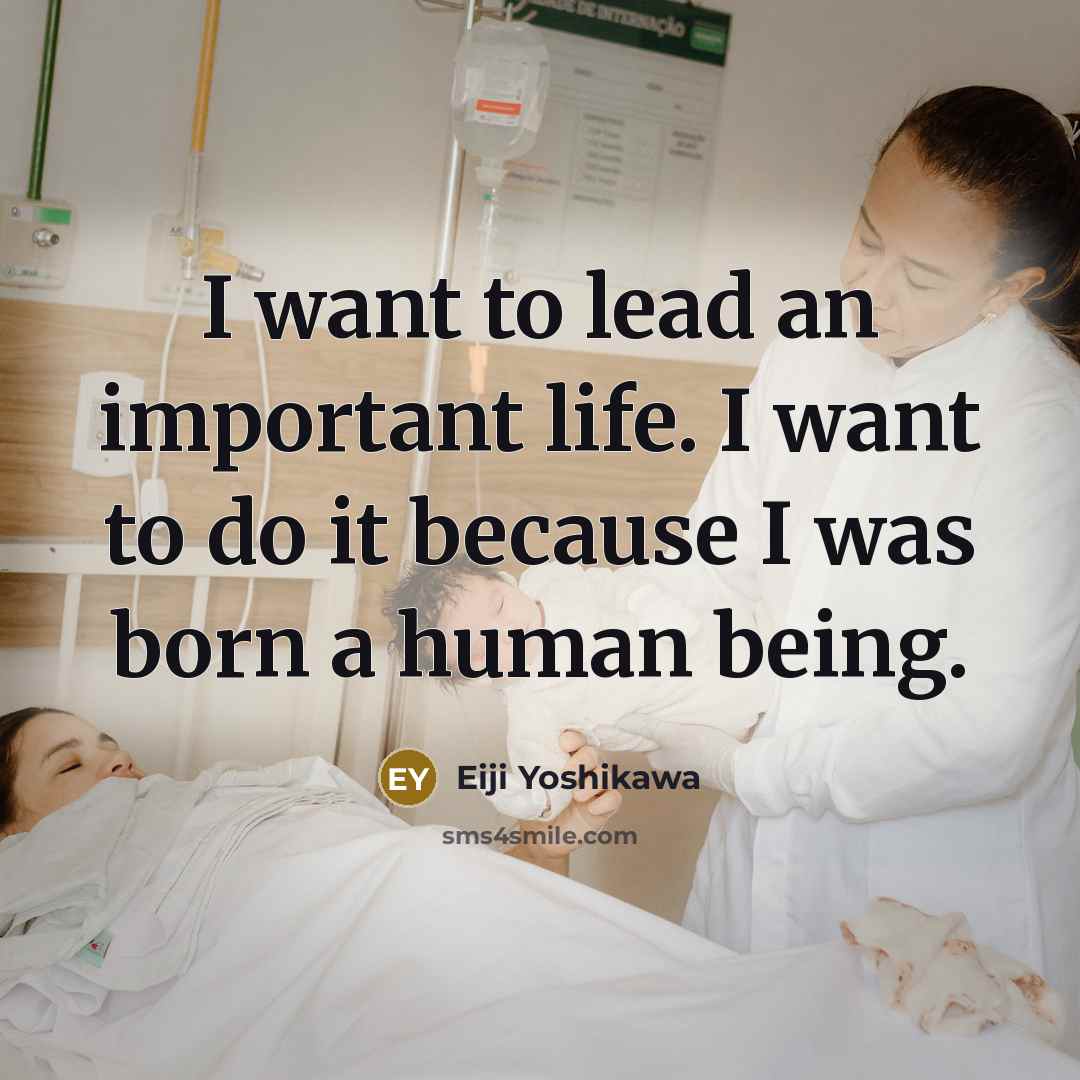 “I want to lead an important life. I want to…” quote by Eiji Yoshikawa