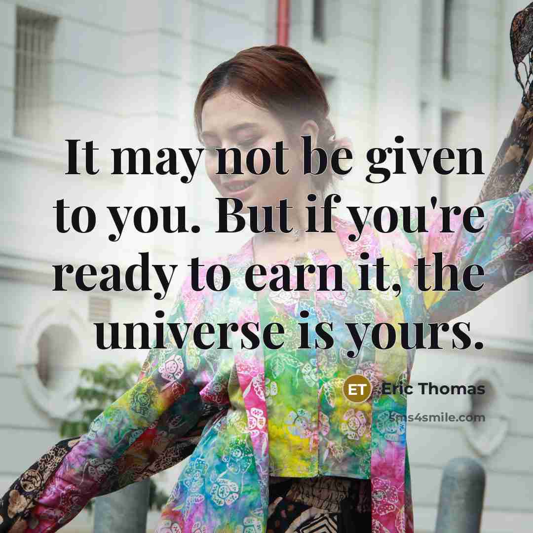 “It may not be given to you. But if you're…” quote by Eric Thomas