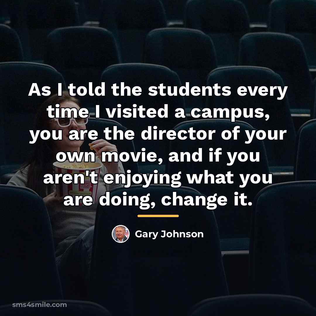 “As I told the students every time I visited a…” quote by Gary Johnson