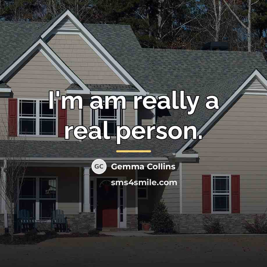 “I'm am really a real person.…” quote by Gemma Collins