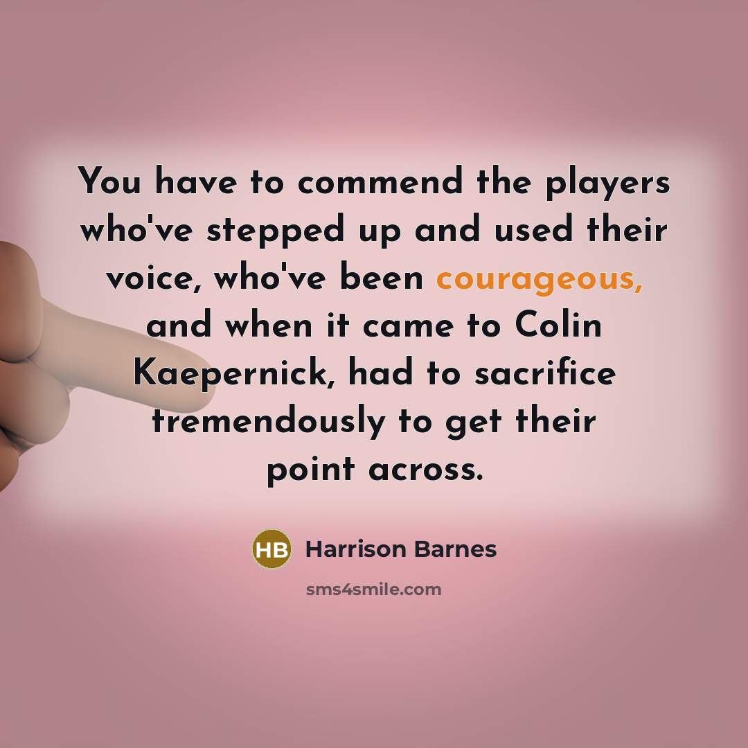 “You have to commend the players who've stepped up and…” quote by Harrison Barnes