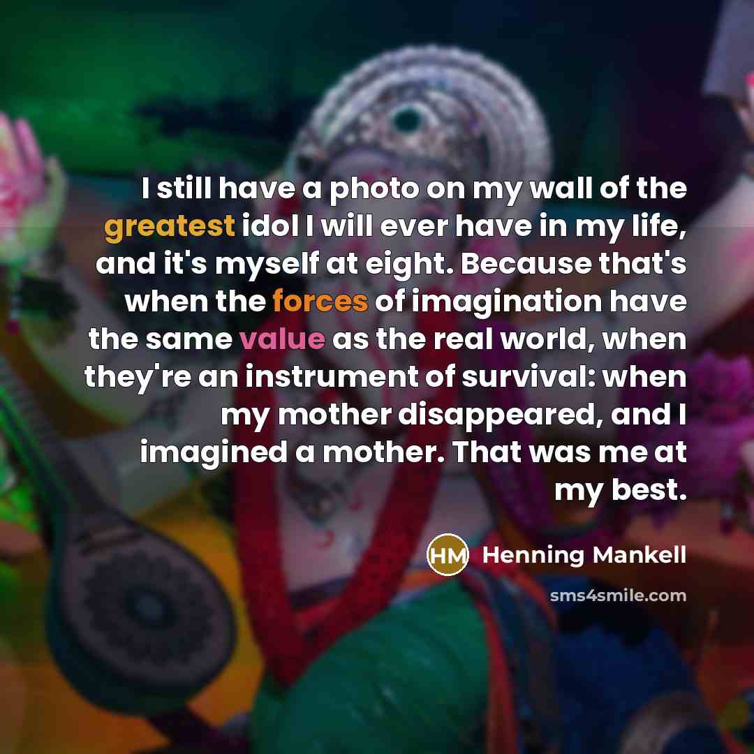 “I still have a photo on my wall of the…” quote by Henning Mankell