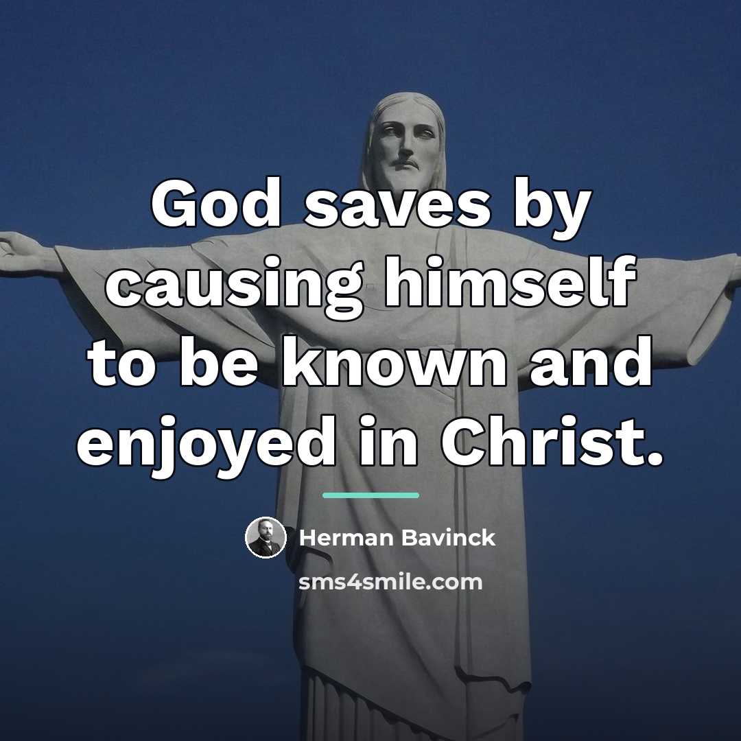 “God saves by causing himself to be known and enjoyed…” quote by Herman Bavinck