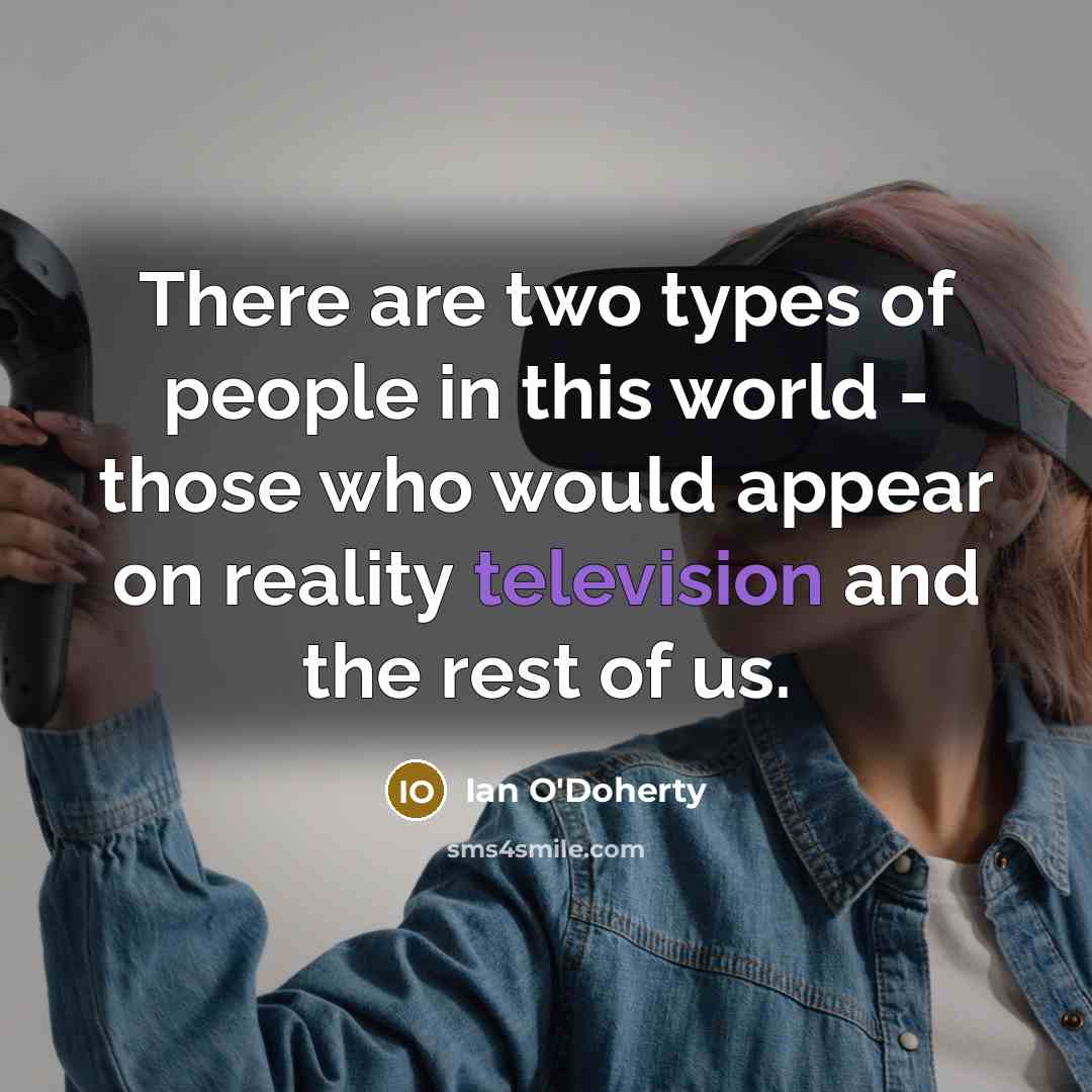 “There are two types of people in this world -…” quote by Ian O'Doherty