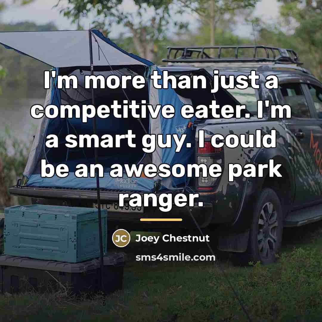 “I'm more than just a competitive eater. I'm a smart…” quote by Joey Chestnut