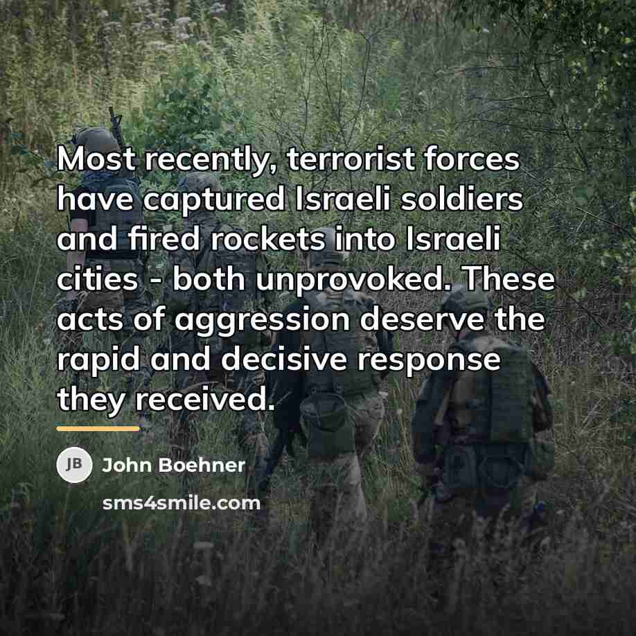 “Most recently, terrorist forces have captured Israeli soldiers and fired…” quote by John Boehner