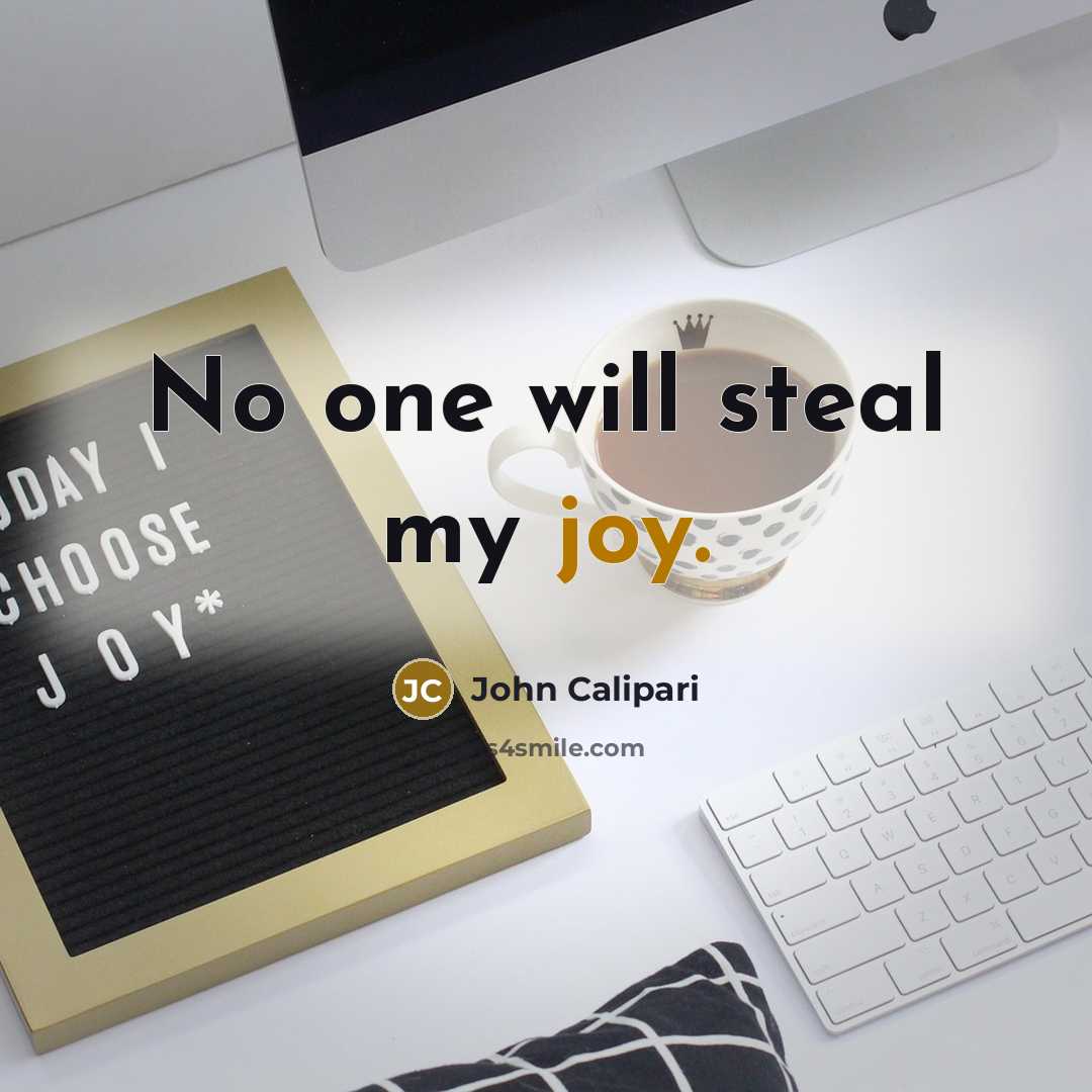 “No one will steal my joy.…” quote by John Calipari