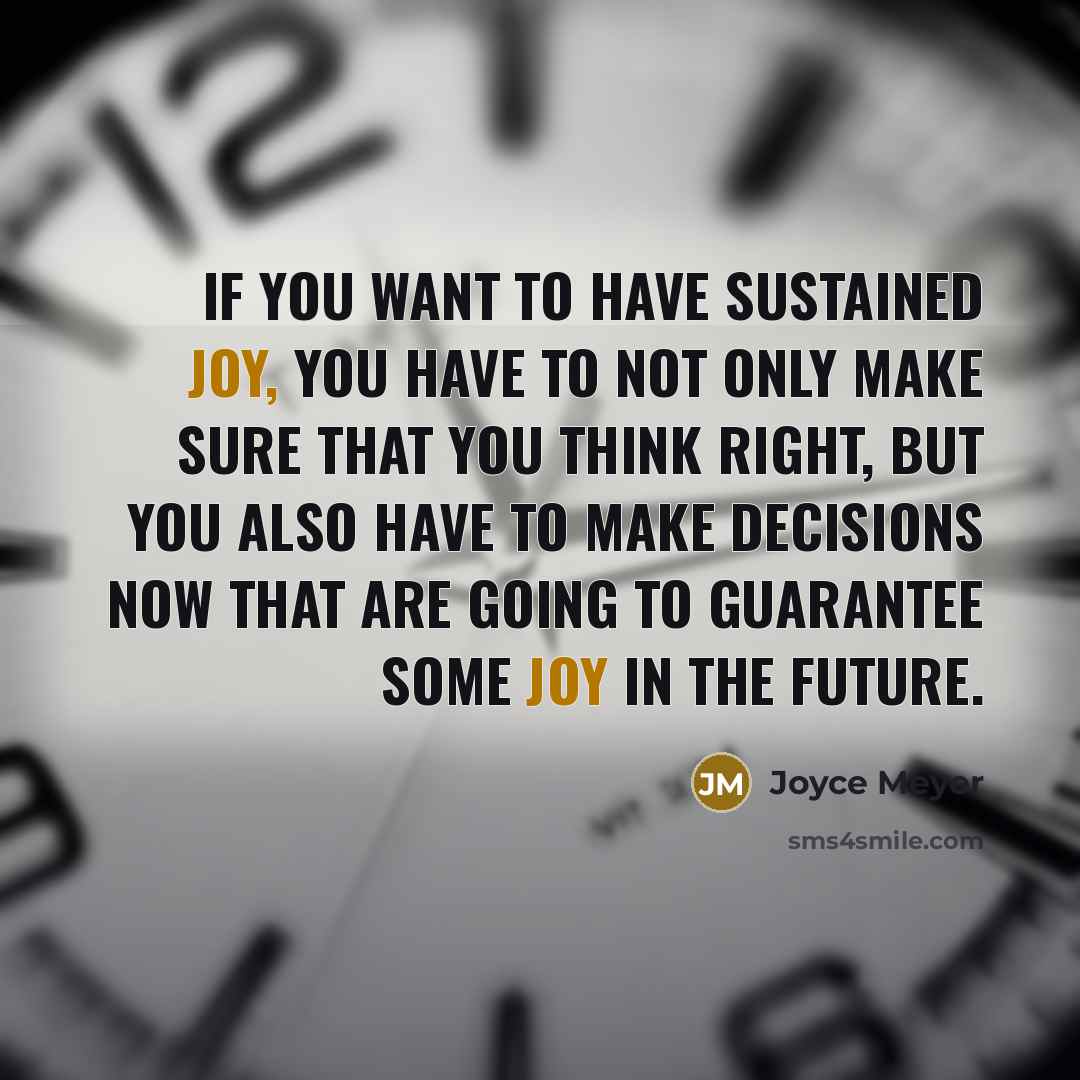 “If you want to have sustained joy, you have to…” quote by Joyce Meyer