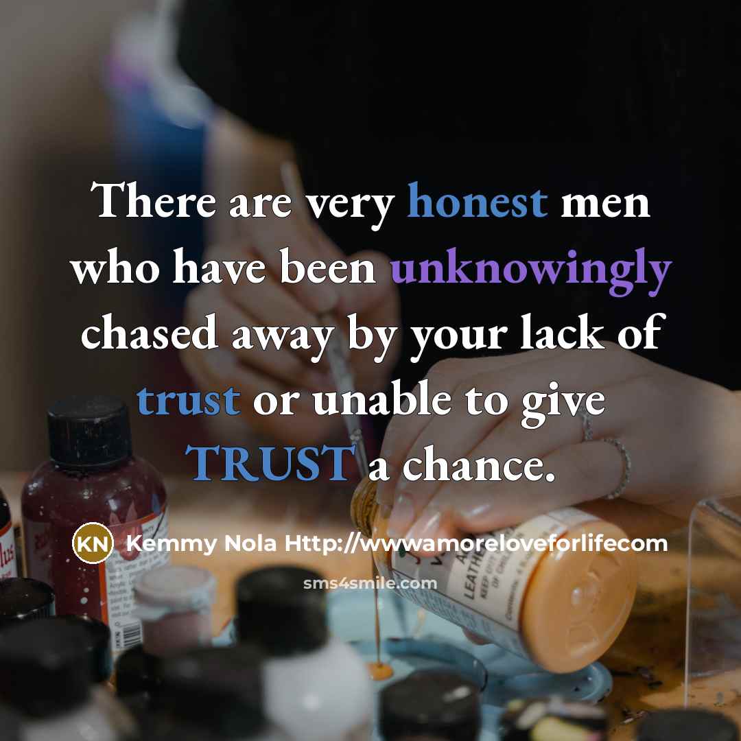 “There are very honest men who have been unknowingly chased…” quote by Kemmy Nola Http://wwwamoreloveforlifecom