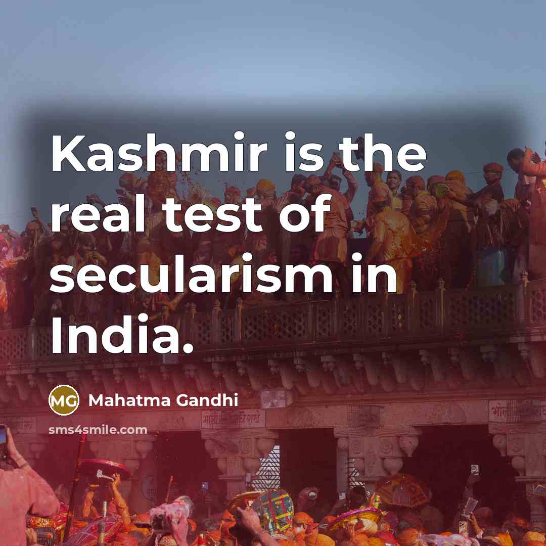 “Kashmir is the real test of secularism in India.…” quote by Mahatma Gandhi