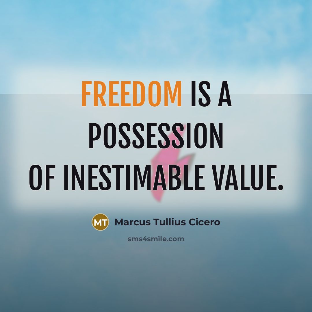 “Freedom is a possession of inestimable value.…” quote by Marcus Tullius Cicero