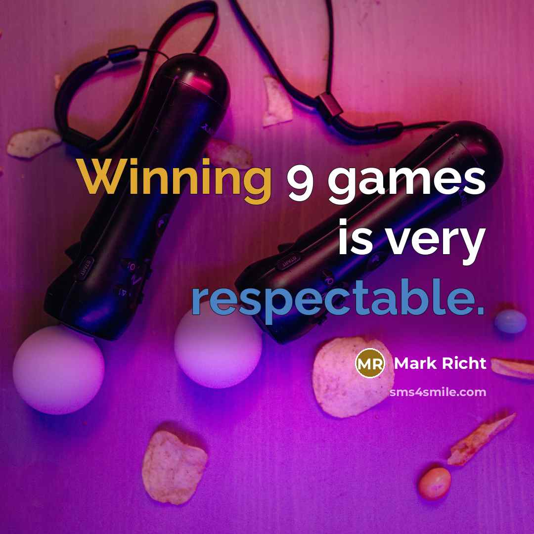 “Winning 9 games is very respectable.” quote by Mark Richt