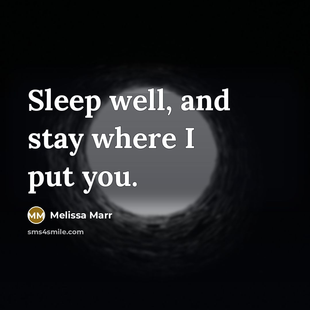 “Sleep well, and stay where I put you.…” quote by Melissa Marr