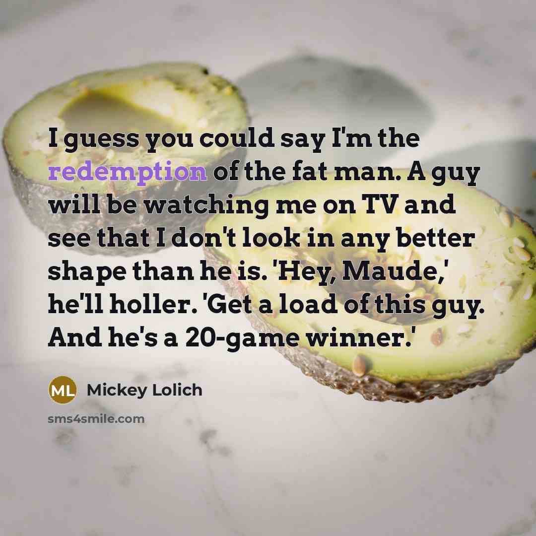 “I guess you could say I'm the redemption of the…” quote by Mickey Lolich
