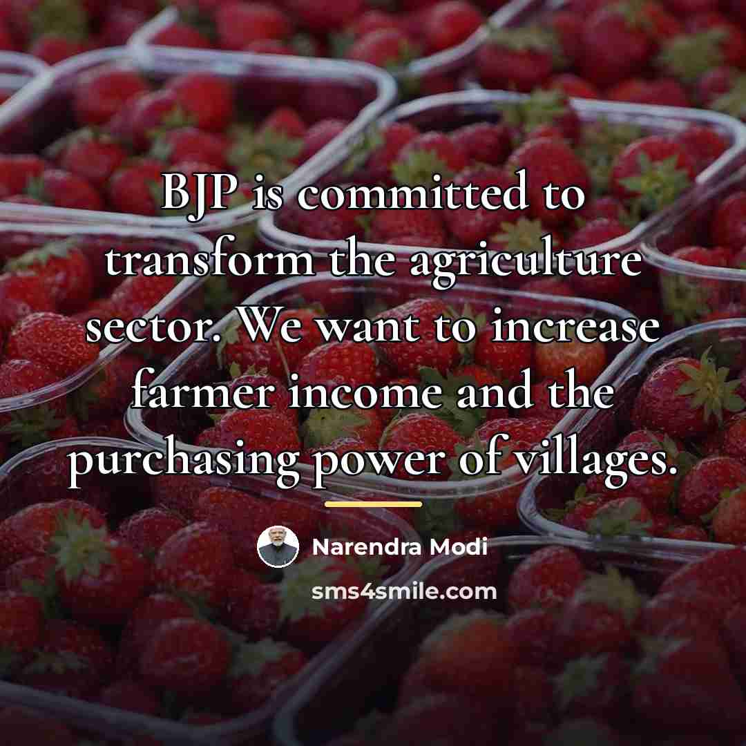 “BJP is committed to transform the agriculture sector. We want…” quote by Narendra Modi