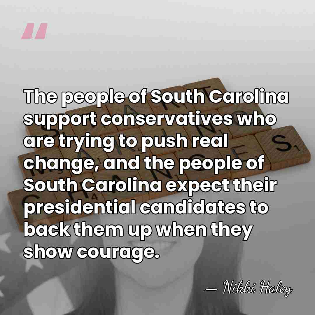 The people of South Carolina support conservatives who are trying to push&hellip; - Nikki Haley
