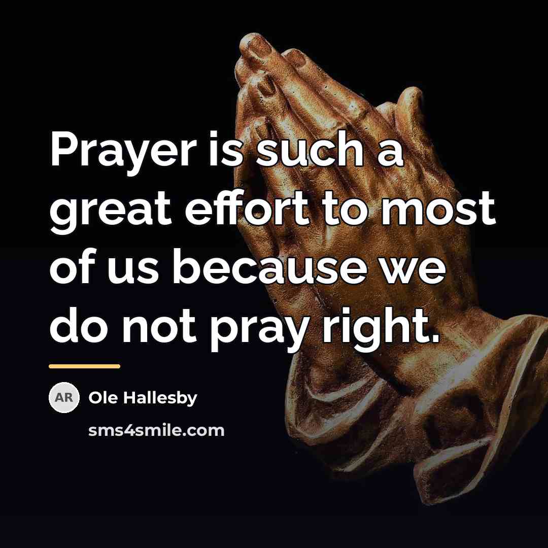 “Prayer is such a great effort to most of us…” quote by Ole Hallesby