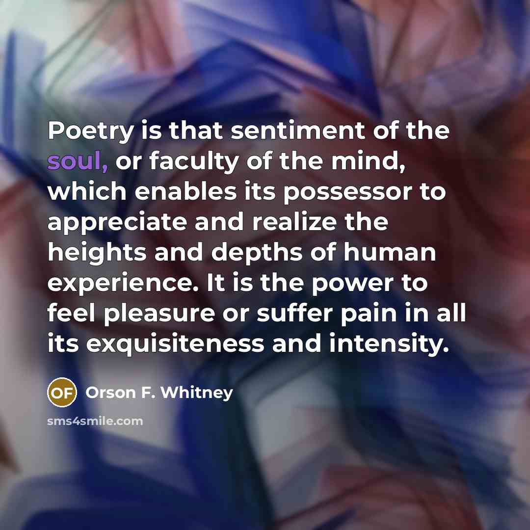 “Poetry is that sentiment of the soul, or faculty of…” quote by Orson F. Whitney