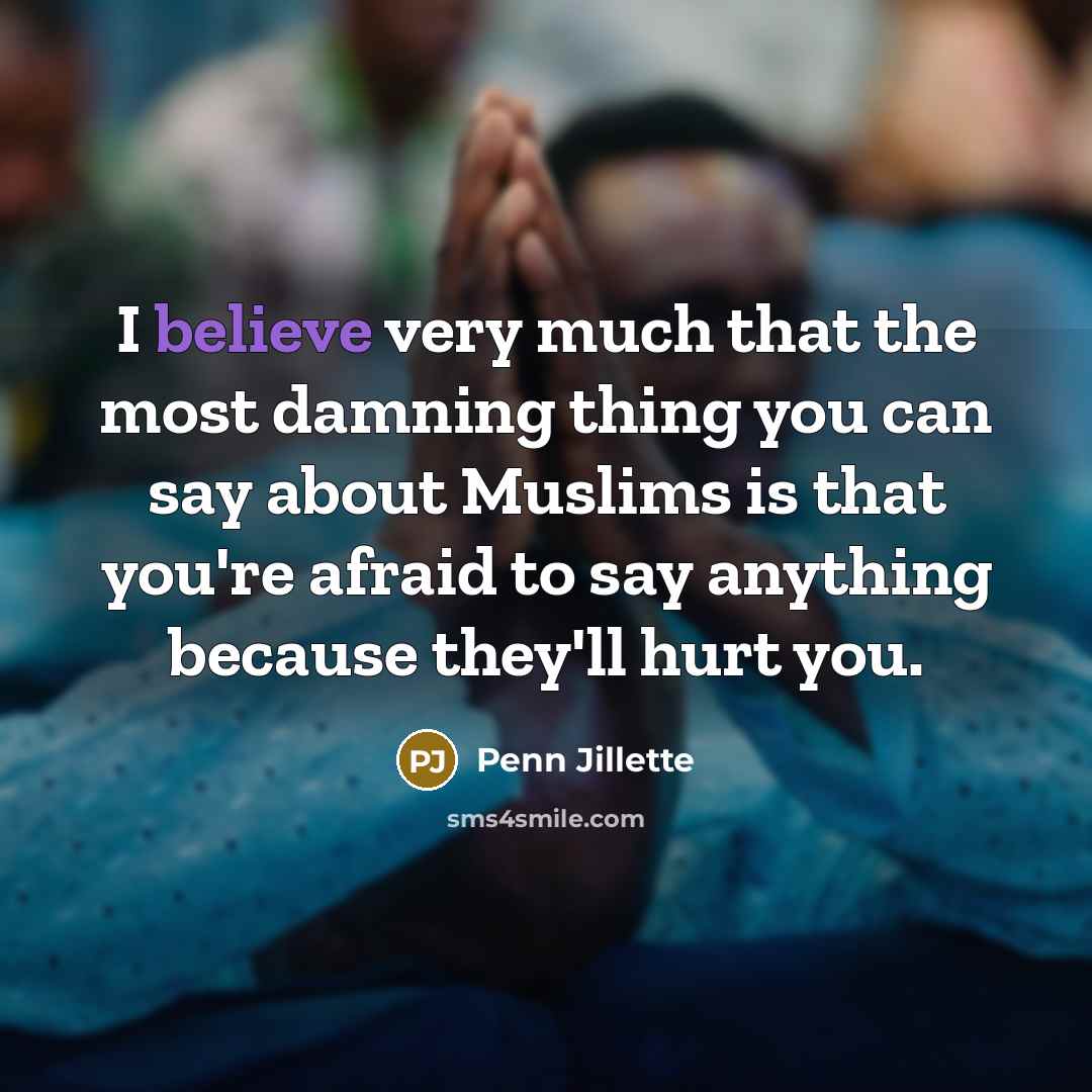 “I believe very much that the most damning thing you…” quote by Penn Jillette