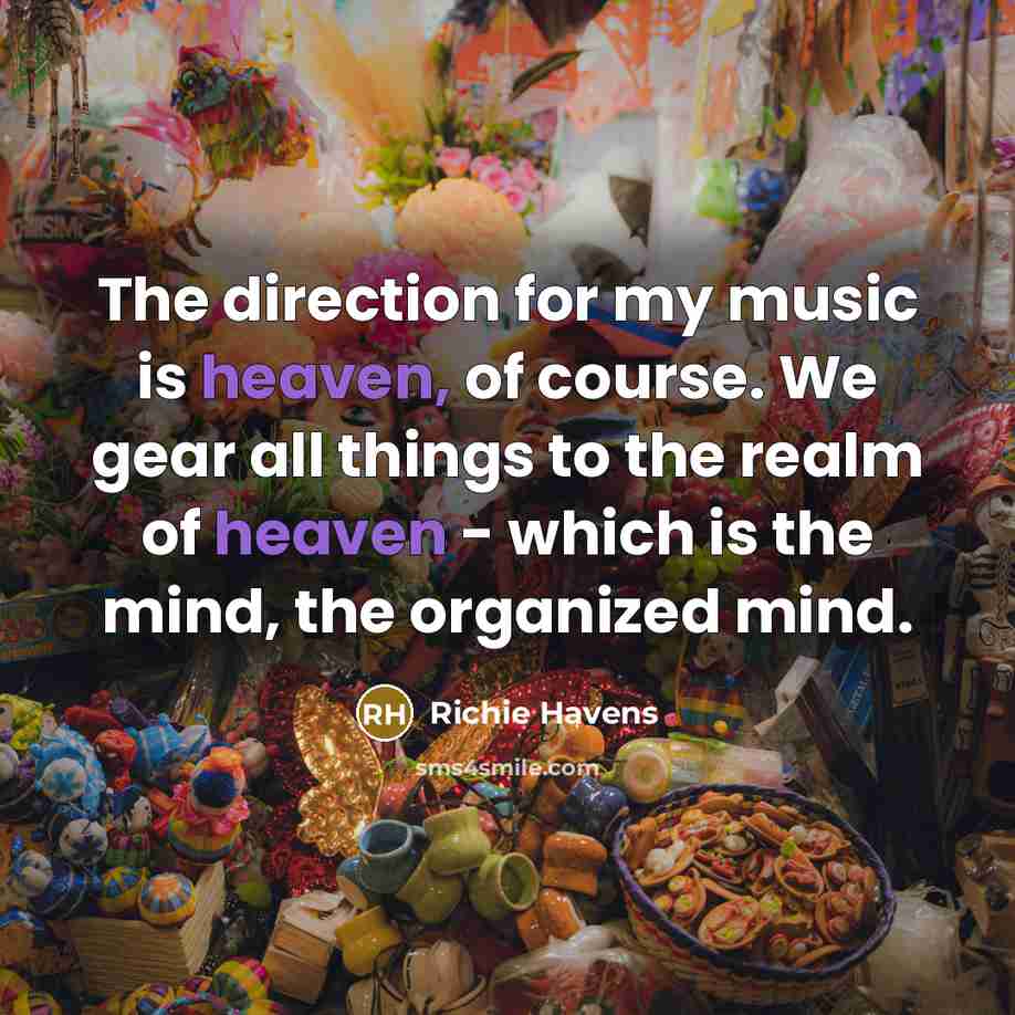 “The direction for my music is heaven, of course. We…” quote by Richie Havens