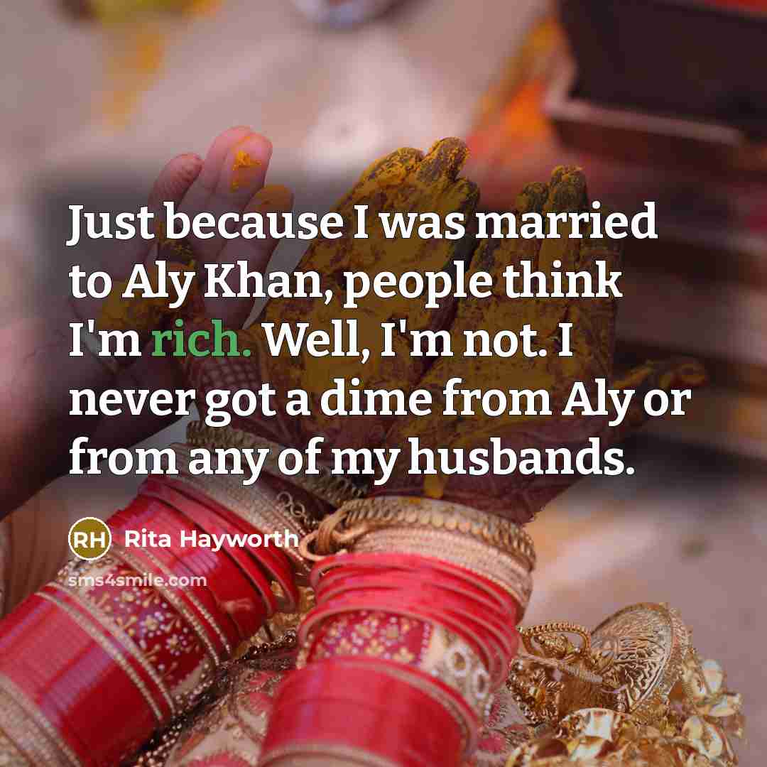“Just because I was married to Aly Khan, people think…” quote by Rita Hayworth