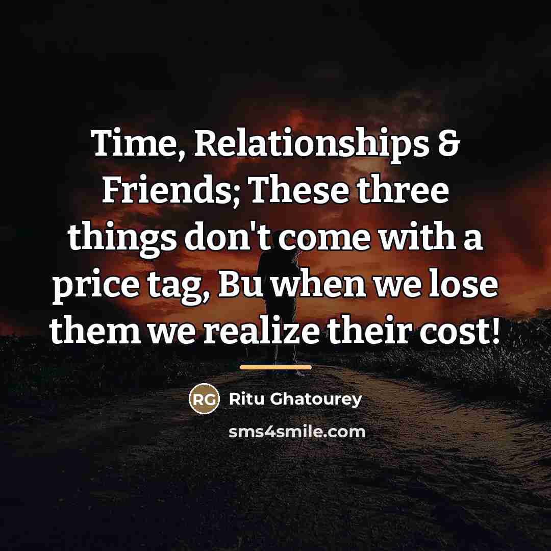 “Time, Relationships & Friends; These three things don't come with…” quote by Ritu Ghatourey