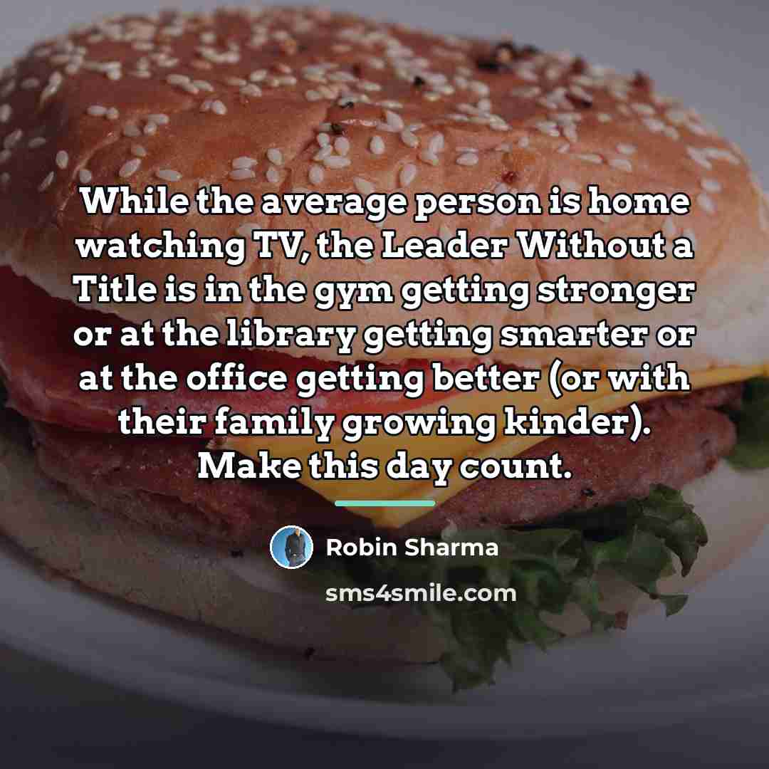 “While the average person is home watching TV, the Leader…” quote by Robin Sharma