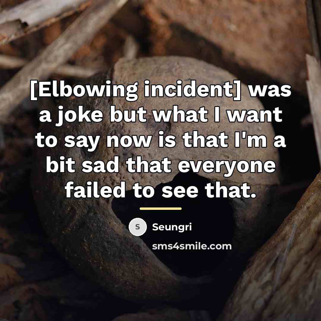“[Elbowing incident] was a joke but what I want to…” quote by Seungri