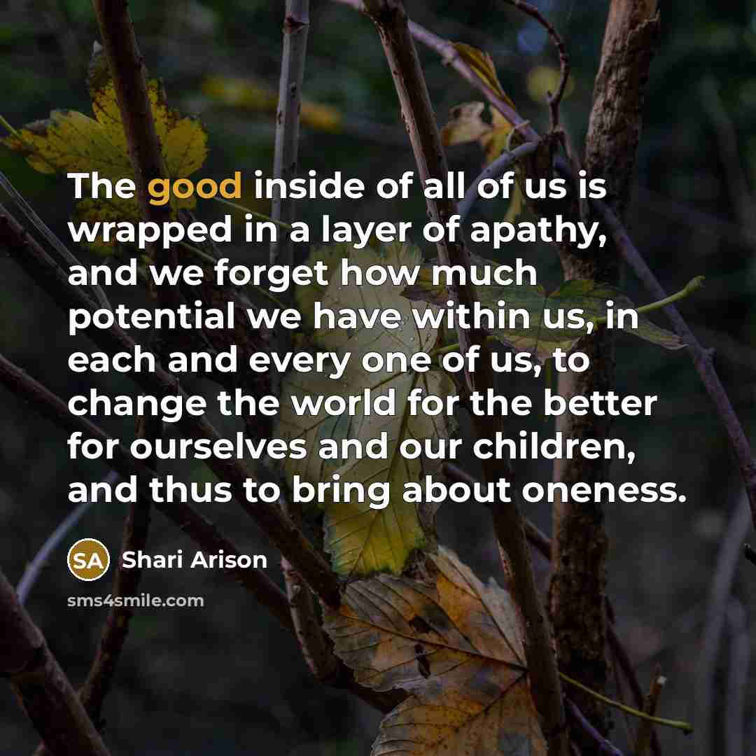 “The good inside of all of us is wrapped in…” quote by Shari Arison