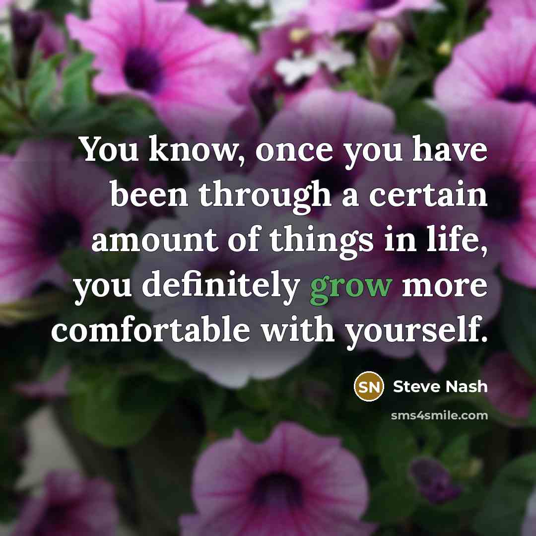 “You know, once you have been through a certain amount…” quote by Steve Nash