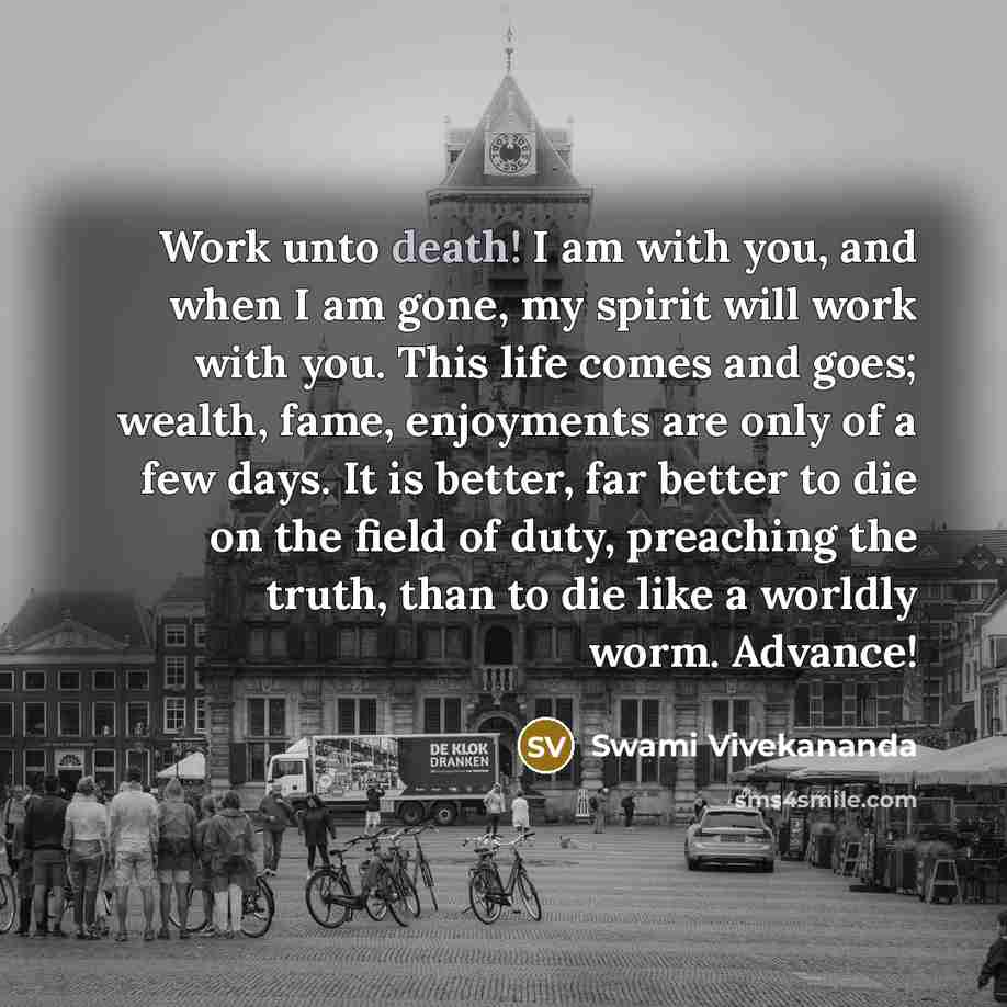 “Work unto death! I am with you, and when I…” quote by Swami Vivekananda