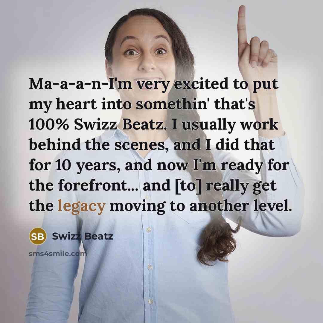 “Ma-a-a-n-I'm very excited to put my heart into somethin' that's…” quote by Swizz Beatz