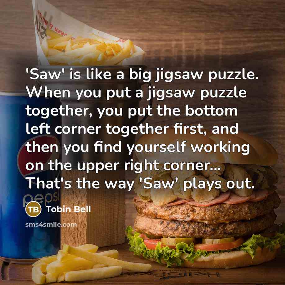 “'Saw' is like a big jigsaw puzzle. When you put…” quote by Tobin Bell