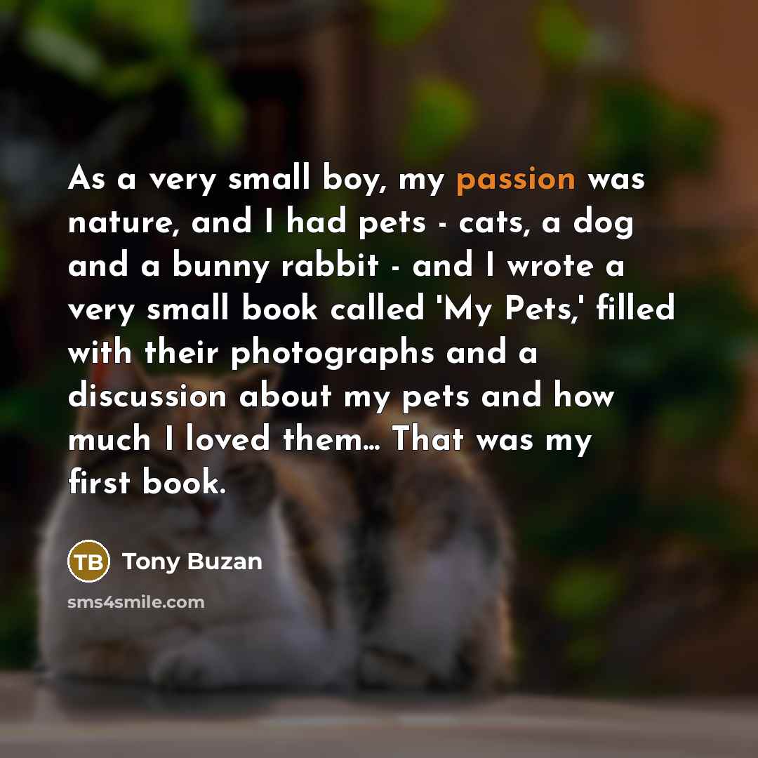 “As a very small boy, my passion was nature, and…” quote by Tony Buzan