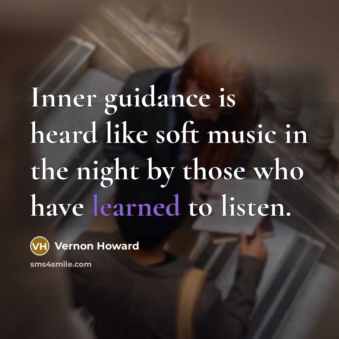 “Inner guidance is heard like soft music in the night…” quote by Vernon Howard