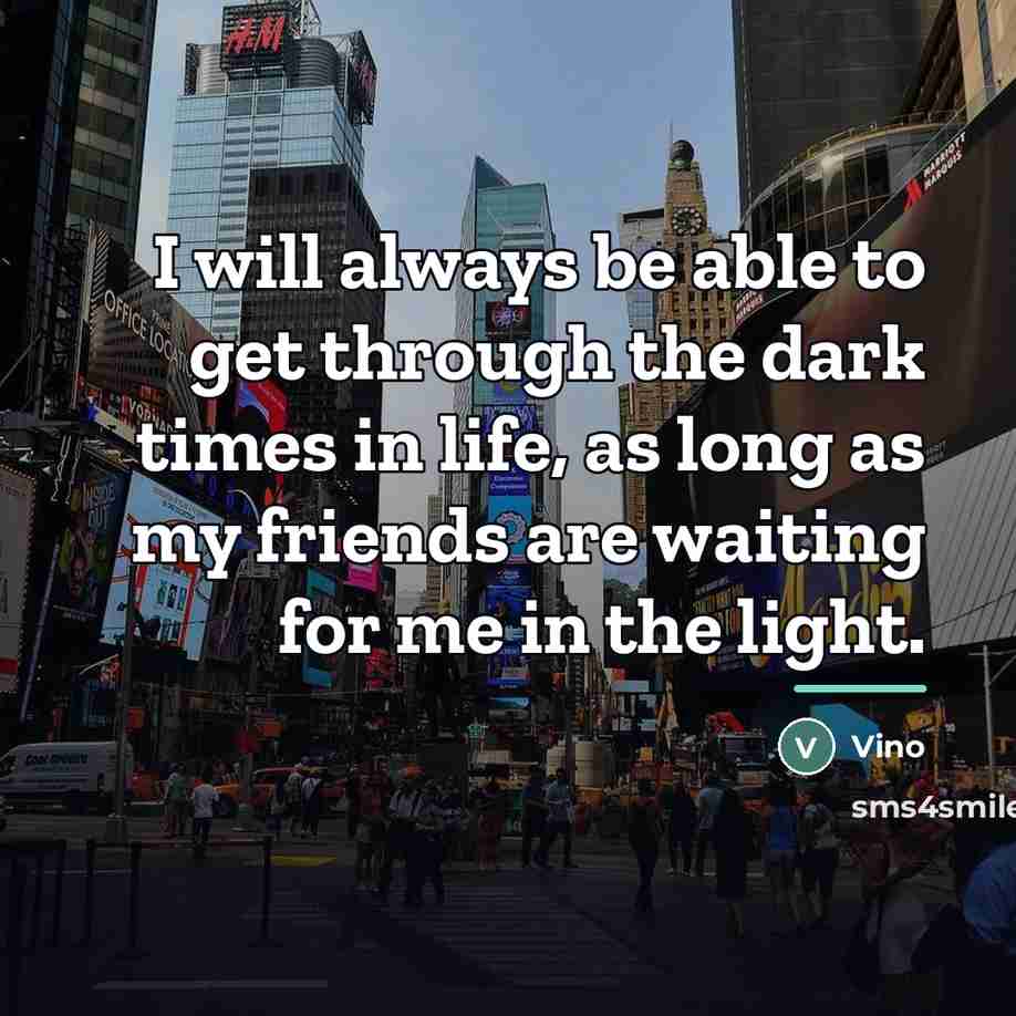“I will always be able to get through the dark…” quote by Vino
