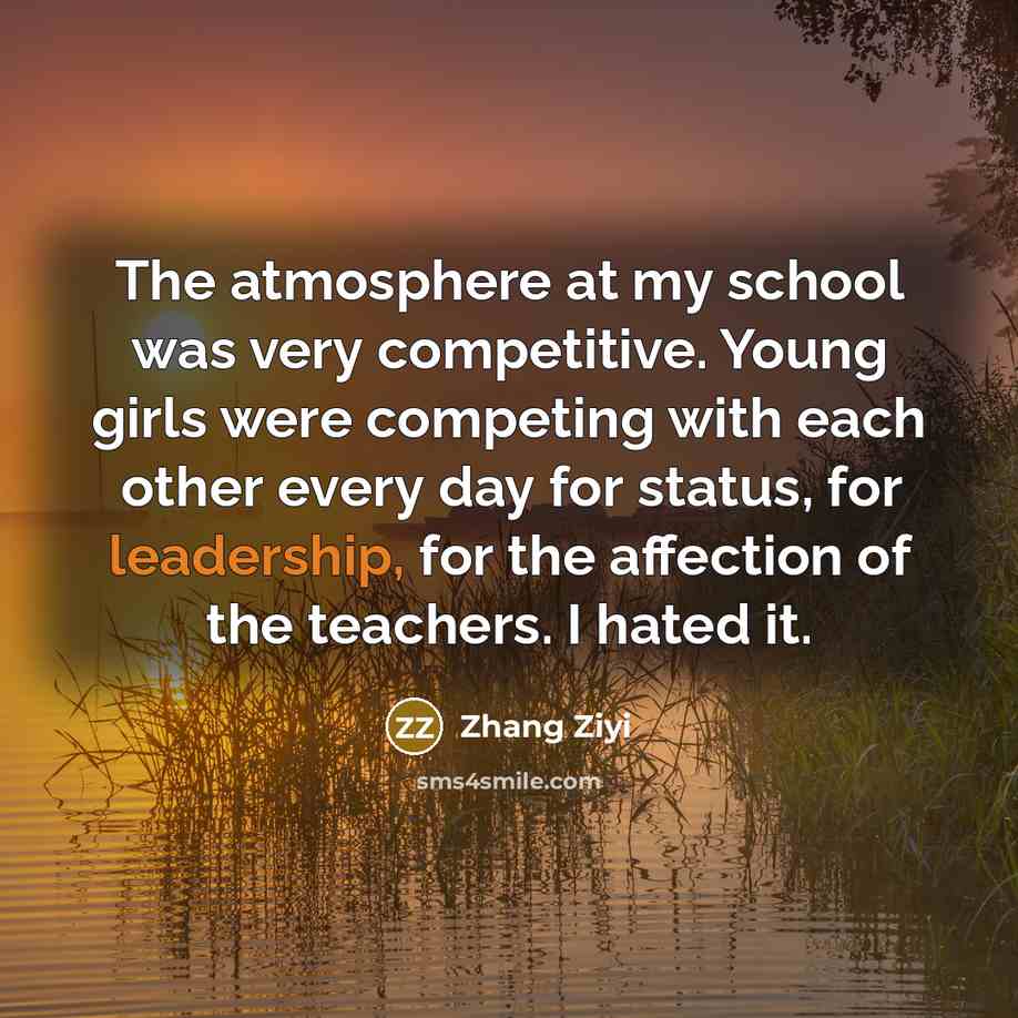 “The atmosphere at my school was very competitive. Young girls…” quote by Zhang Ziyi