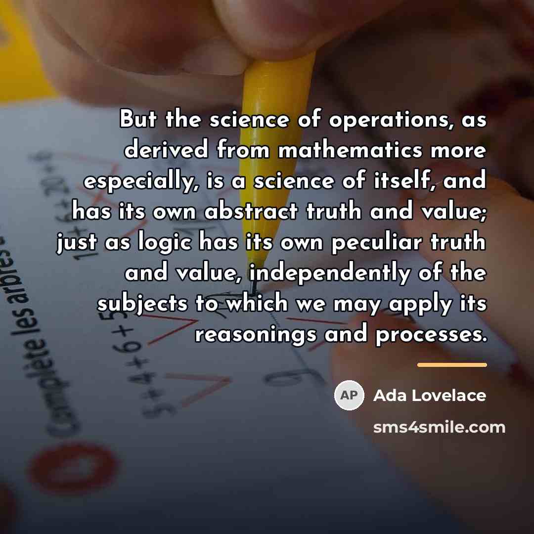 “But the science of operations, as derived from mathematics more…” quote by Ada Lovelace