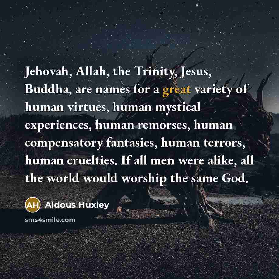 “Jehovah, Allah, the Trinity, Jesus, Buddha, are names for a…” quote by Aldous Huxley