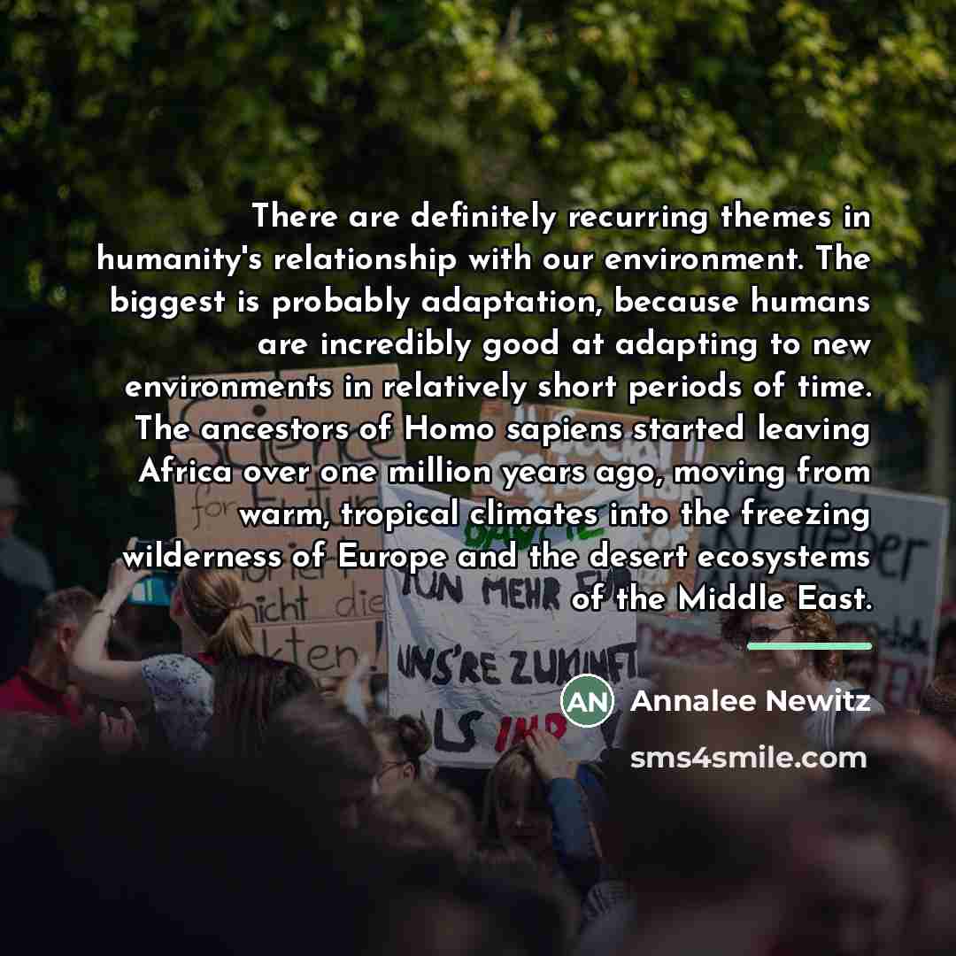 “There are definitely recurring themes in humanity's relationship with our…” quote by Annalee Newitz