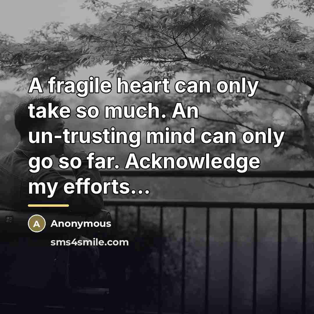 “A fragile heart can only take so much. An un-trusting…” quote by Anonymous