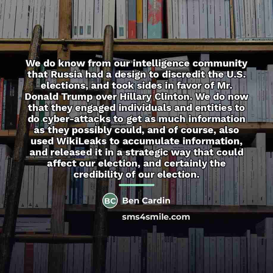 “We do know from our intelligence community that Russia had…” quote by Ben Cardin