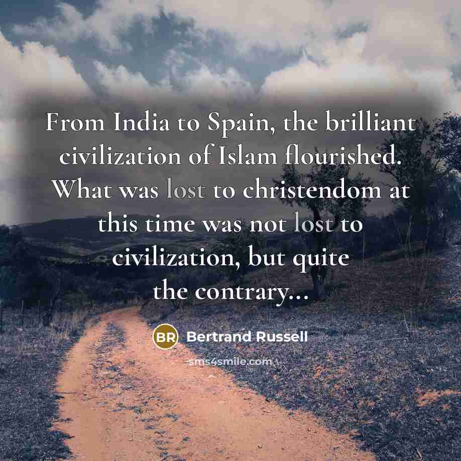 “From India to Spain, the brilliant civilization of Islam flourished.…” quote by Bertrand Russell