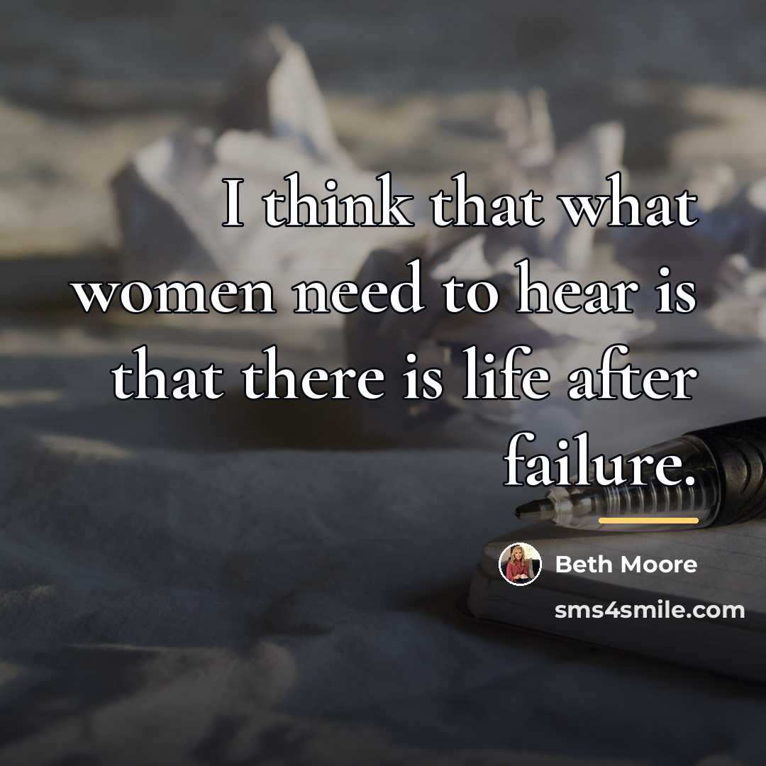“I think that what women need to hear is that…” quote by Beth Moore